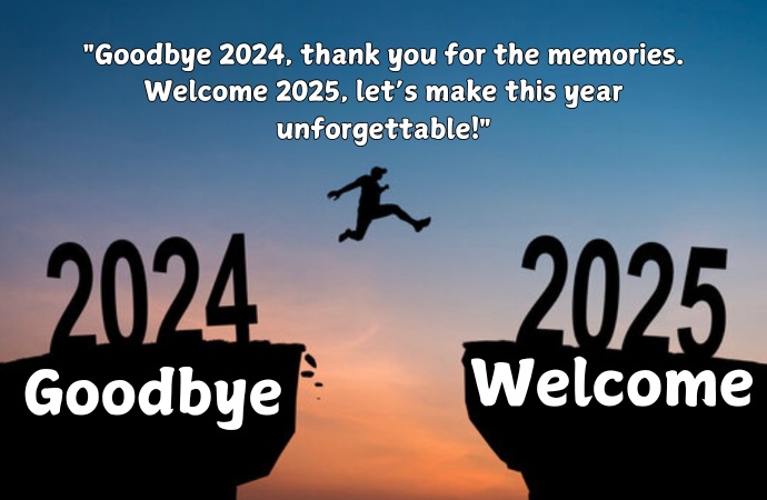 Goodbye 2024 Welcome 2025